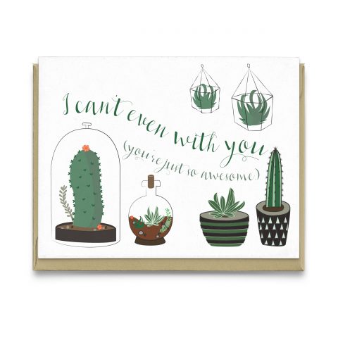 Can’t Even Cactus Greeting Card