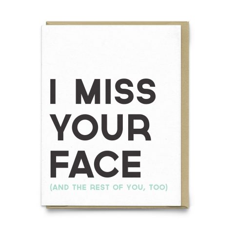 Miss Your Face Greeting Card